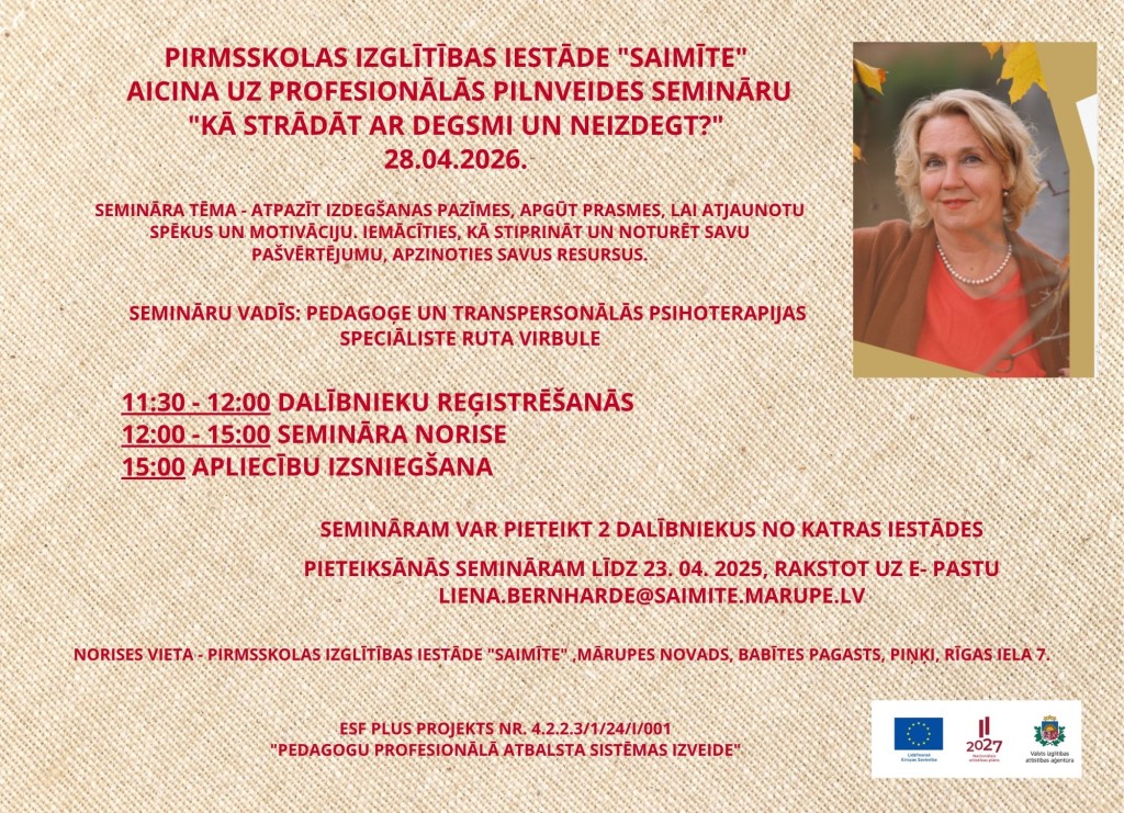 Pirmsskolas izglītības iestāde Saimīte aicina uz profesionālās pilnveides semināru Kā strādāt ar degsmi un neizdegt (29 x 21 cm) (2)